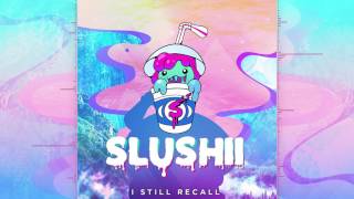 Slushii - I Still Recall