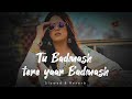 Tu Badmash Tera Yaar Badmash Slowed Reverb Anjali Madhogarh Dr JK New Song 2024