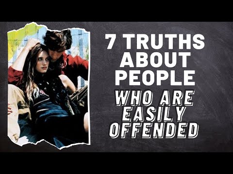 7 Truths about People Who Are Easily Offended