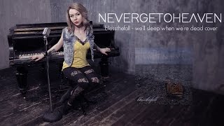 We'll Sleep When We're Dead - blessthefall cover by Nevergetoheaven