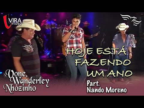 Hoje Está Fazendo um Ano - VONE, WANDERLEY E NHOZINHO - ft. Nando Moreno