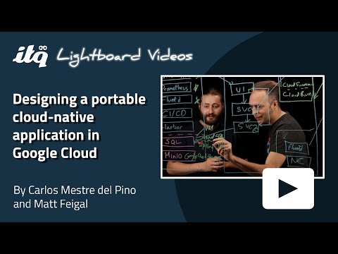 Mastering Cloud-Native Design: Building Portable Applications in Google Cloud | Lightboard Tutorial
