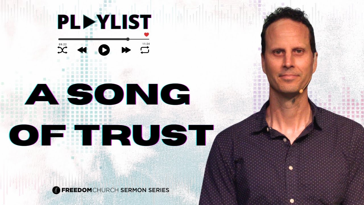 A Song of Trust | Pastor Gabe