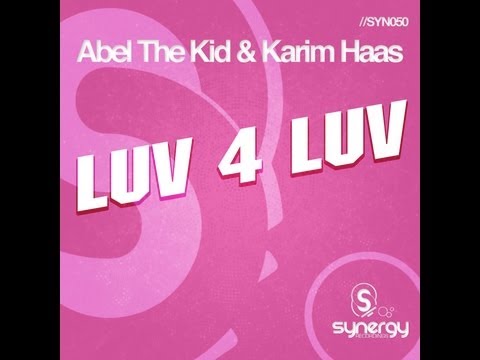 Abel The Kid & Karim Haas - Luv 4 Luv (SYN050) PROMO
