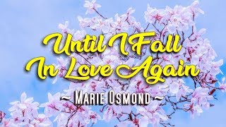 Until I Fall In Love Again - KARAOKE VERSION - Marie Osmond