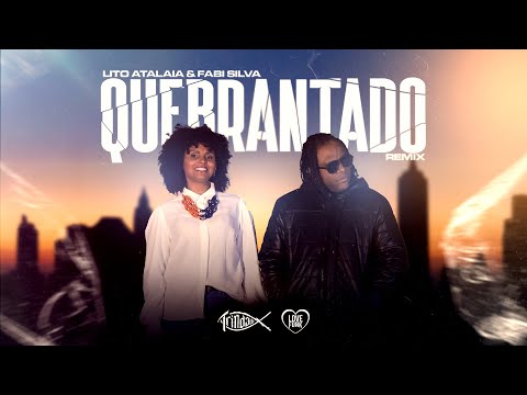 Lito Atalaia & Fabi Silva I Quebrantado - Remix (Vídeo Oficial)