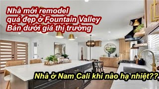 Nhà mới remodel Fountain Valley quá đẹp, dưới giá thị trường | Nhà ở Nam Cali đã hạ nhiệt chưa?