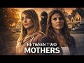 Between Two Mothers FULL MOVIE | Drama Movie | Alwara Höfels & Lilly Barshy | Femme Fatales DEFAULT Thumbnail