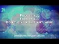 Fuck It All (Let It Go) [HD Lyrics] 