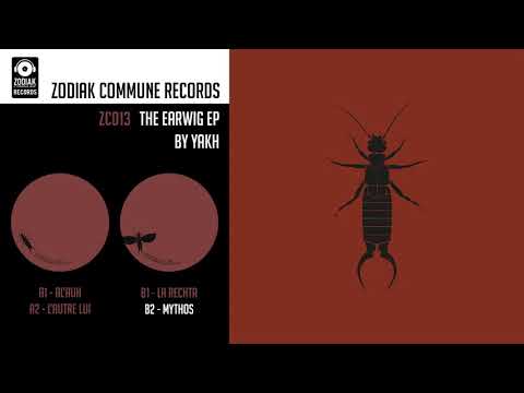 ZC013 - The Earwig EP by Yakh - Mythos - Zodiak Commune Records