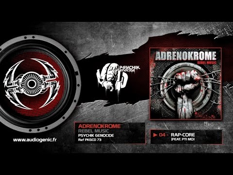 ADRENOKROME - 04 - Rap-core (Feat. Pti Mo) [REBEL MUSIC - PKGCD 73]