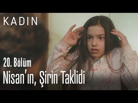Nisan'ın, Şirin taklidi - Kadın 20. Bölüm