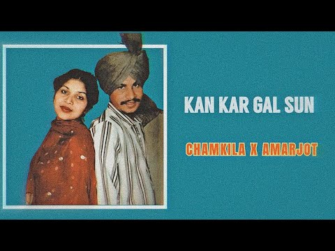 Kan Kar Gal Sun - Chamkila X Amarjot - Punjabi Old Remix Song