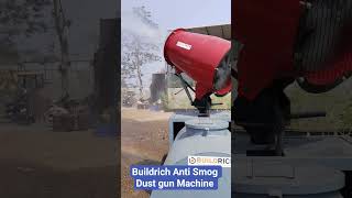 www.buildrich.in Anti Smog Dust gun Machine