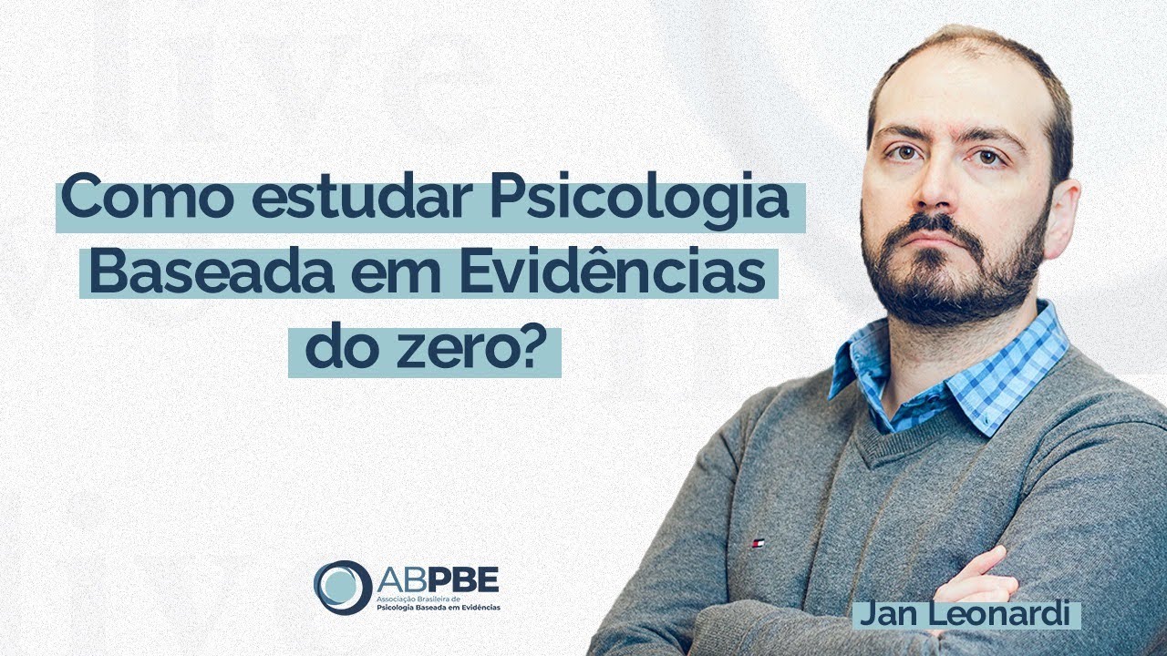 Como Estudar Psicologia Baseada em Evidências do Zero? - Jan Leonardi