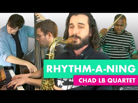 Chad LB - Rhythm-A-Ning (Thelonious Monk Rhythm Changes)