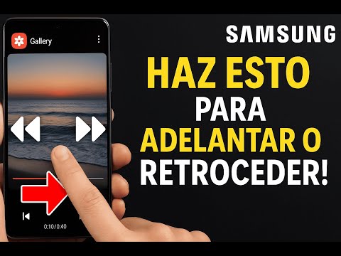 El truco oculto para adelantar o retroceder vídeos en tu Samsung
