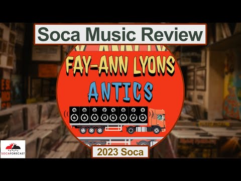 SocaForecast Music Review - Antics by Fay-Ann Lyons (soca2023)