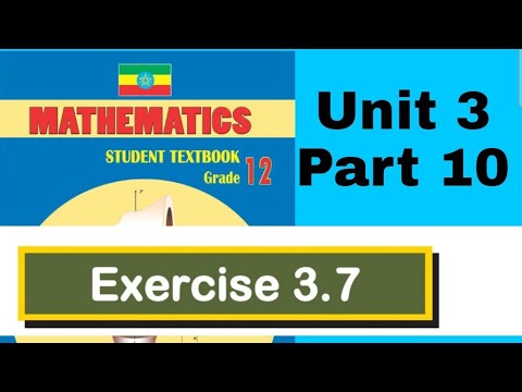 Ethiopian Grade 12 Maths Unit_3 p_10 Exercise 3.7