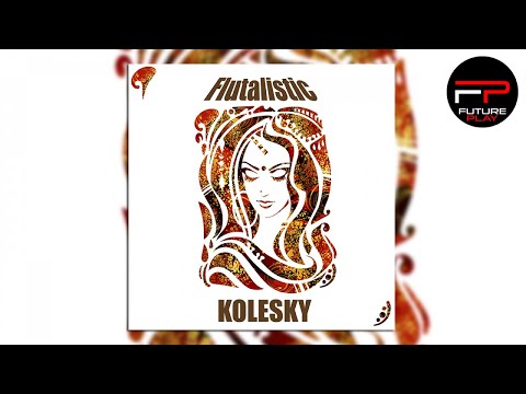 Kolesky - Flutalistic (Original Edit)