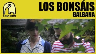 LOS BONSÁIS - Galbana [Official]