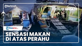 Sensasi Santap Makanan Khas Palembang di Atas Perahu, View Jembatan Ampera Harga Mulai Rp 2 Ribu