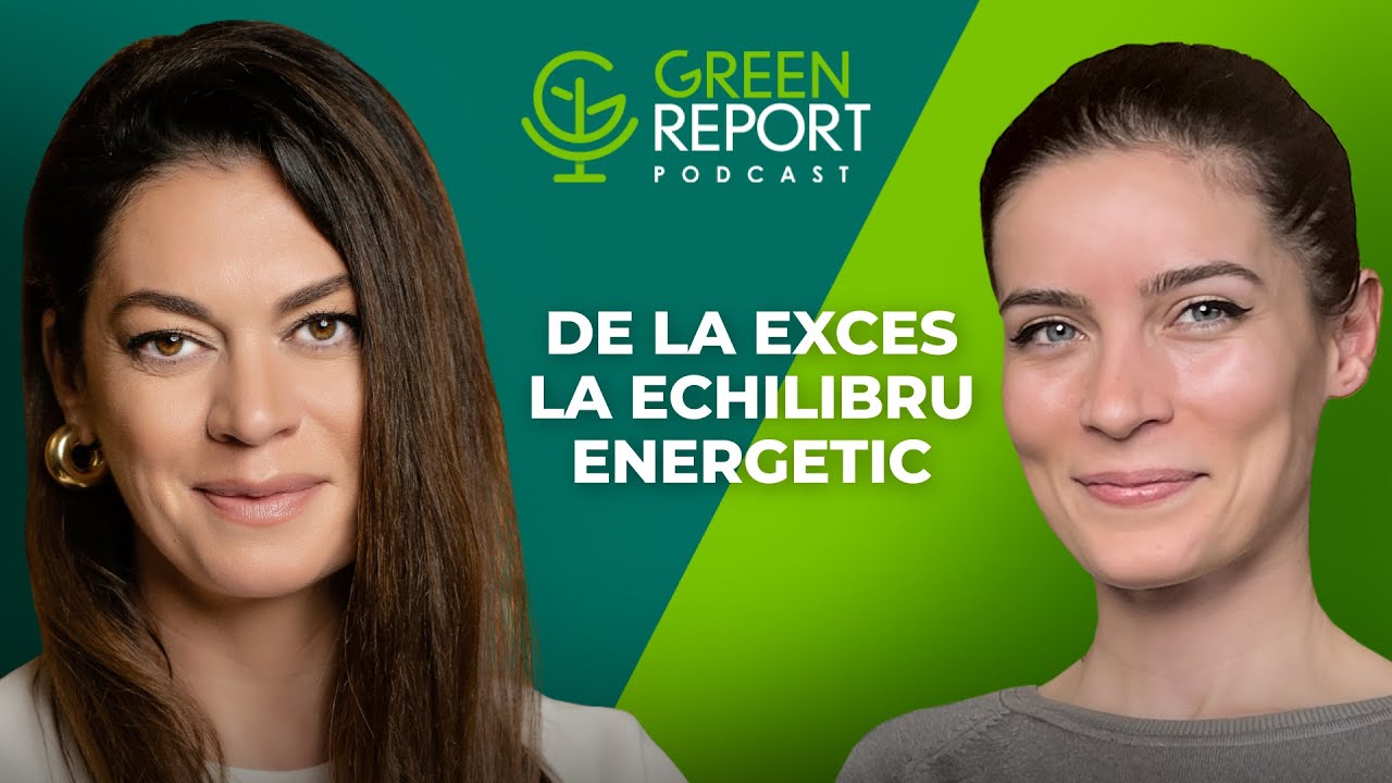 Tranziția către eficiență și durabilitate | Green Report Podcast | Invitat: Laura Nazare