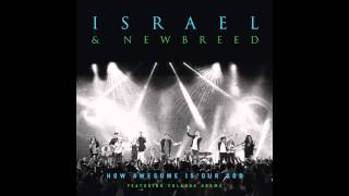 Israel &amp; New Breed feat. Yolanda Adams - How Awesome Is Our God