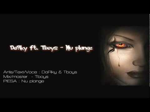 DaRky ft. Tboys - Nu plange