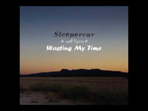 Sleepercar - Wasting My Time