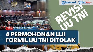 LIVE Sidang Putusan Uji Formil Revisi UU TNI, MK Tolak 4 Permohonan