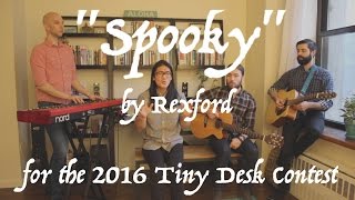 Rexford - Spooky (NPR Tiny Desk Contest)