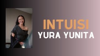 Download lagu INTUISI - Yura Yunita | Lirik Lagu mp3
