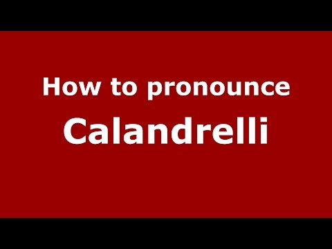 How to pronounce Calandrelli (Spanish/Argentina) - PronounceNames.com