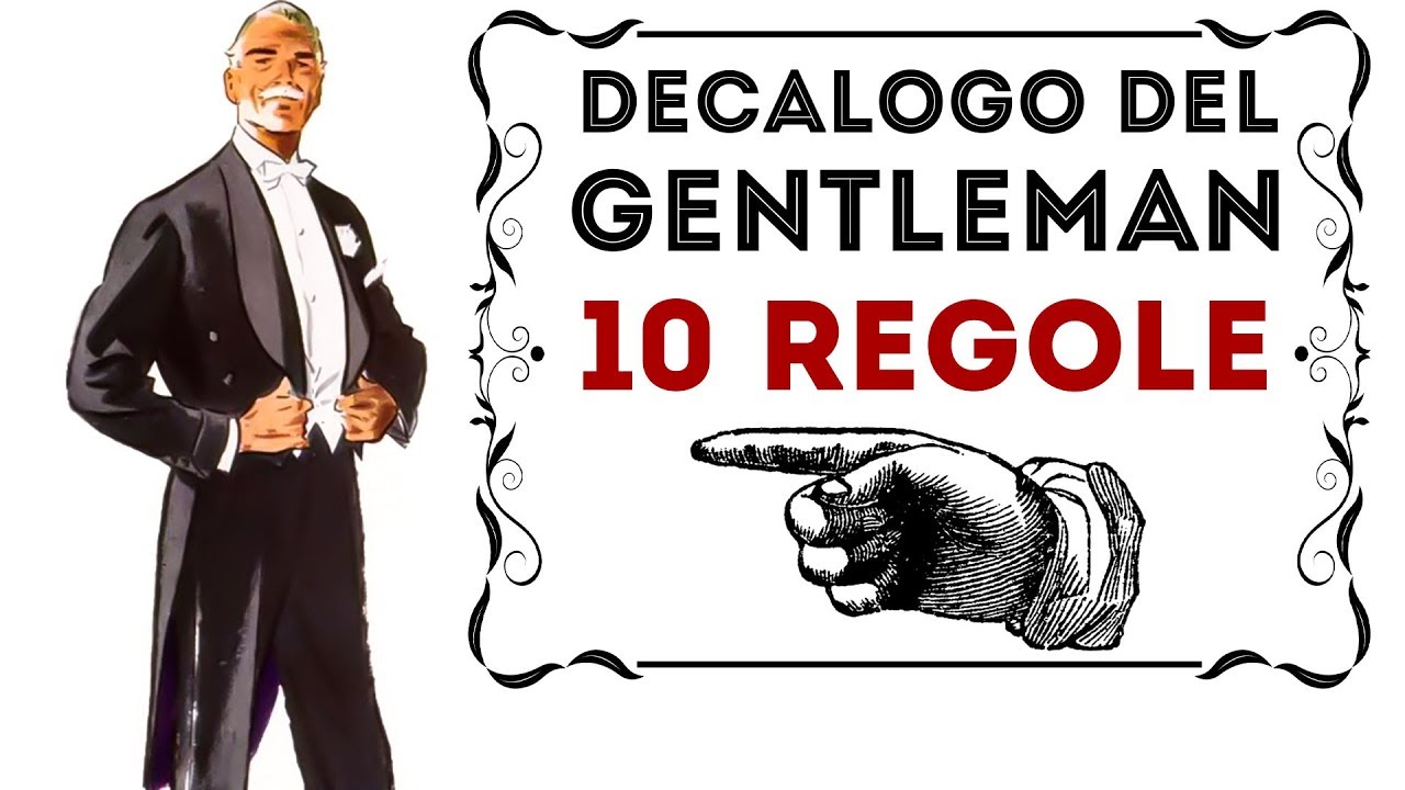 The Gentleman's Decalogue - The 10 Rules for Being a True Gentleman