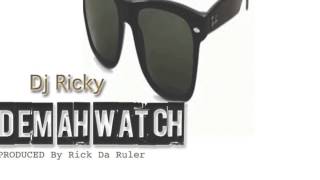 DEM AH WATCH / DJ RICKY/ Watch Riddim