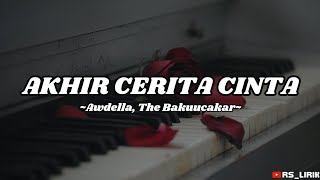 Download lagu Akhir Cerita Cinta - Awdella, The Bakuucakar (Lirik Video) mp3