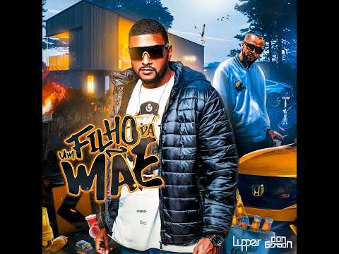 Lupper Feat Don Gerson - Um Filho Da Mãe ( official music)