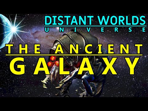 DISTANT WORLDS UNIVERSE  - The Ancient Galaxy - Where The Story Begins!