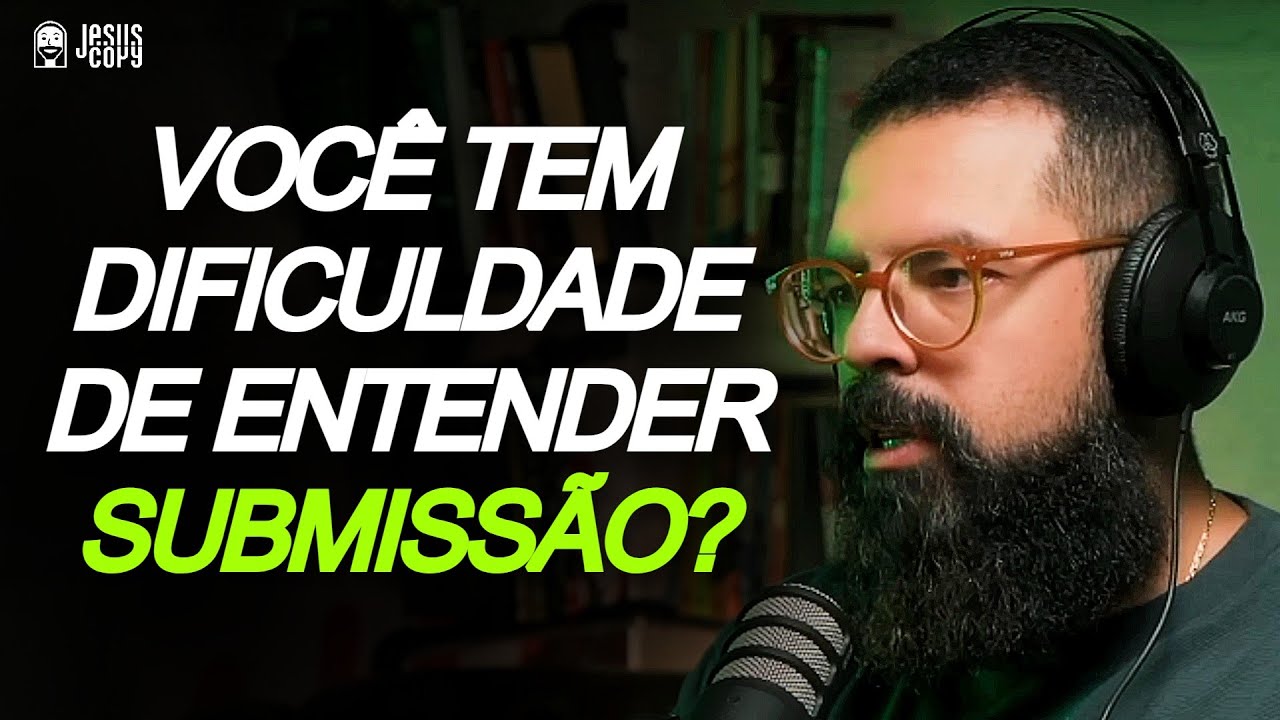 SUBMISSÃO DA MULHER: O papel da ESPOSA no CASAMENTO - DOUGLAS GONÇALVES | Jesuscopy