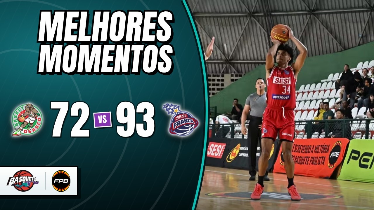 OSASCO 72 X 93 SESI FRANCA | MELHORES MOMENTOS | QUARTAS DE FINAL | CAMPEONATO PAULISTA 2026