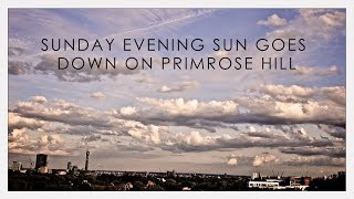 Sunday Evening Sun Go Down on Primrose Hill [Timelapse]