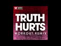 Truth Hurts (Workout Remix)