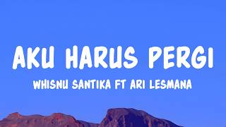 Download lagu Whisnu Santika, Ari Lesmana - Aku Harus Pergi (Lyrics) mp3 Download lagu Whisnu Santika, Ari Lesmana - Aku Harus Pergi (Lyrics) mp3