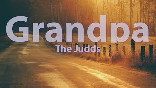 The Judds - Grandpa (Tell Me &#39;Bout The Good Old Days) - Full Audio, 4k Video