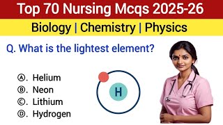 Top 70 Nursing Mcqs 2025-26 | Biology | Chemistry | Physics | NORCET | RRB | BSC | NCLEX Mcqs