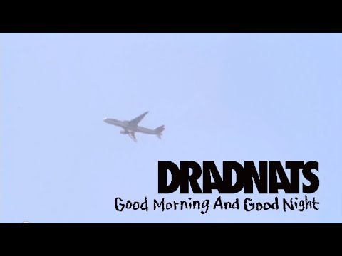 DRADNATS -Good Morning And Good Night(OFFICIAL VIDEO)