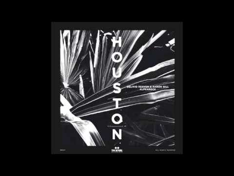 Delivio Reavon & Aaron Gill, Alpharock - Houston (Original Mix)