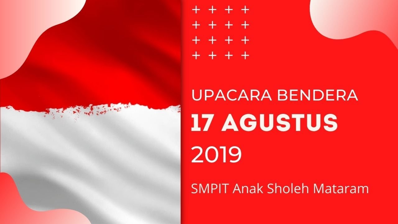 Apel Upacara 17 Agustusan SMPIT Anak Sholeh Mataram 2019