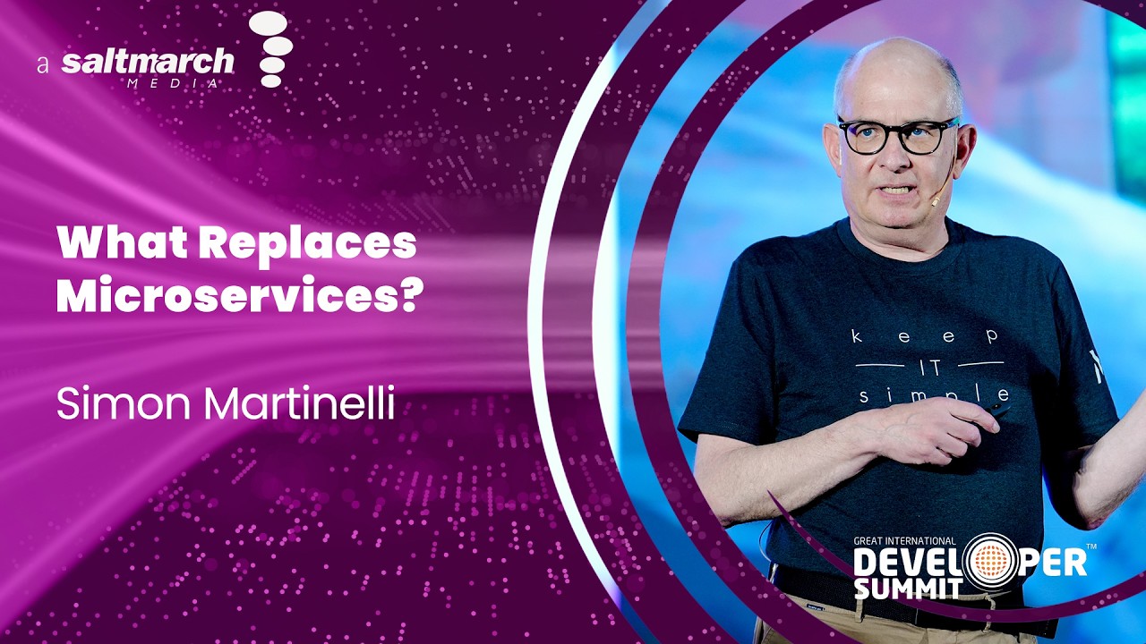 Goodbye Microservices, Hello Self-Contained Systems - Simon Martinelli